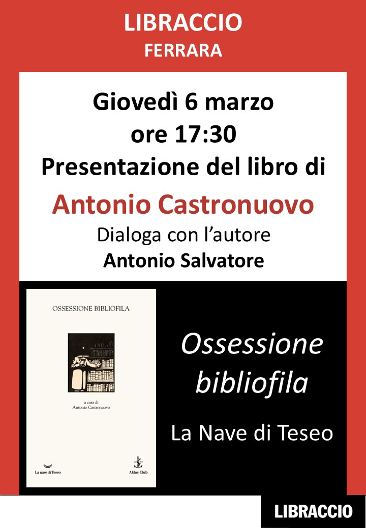 Ferrara, Libraccio, 6 marzo ore 17:30, Ossessione bibliofila con Antonio Salvatore e Antonio Castronuovo.